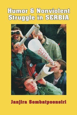 Humor and Nonviolent Struggle in Serbia