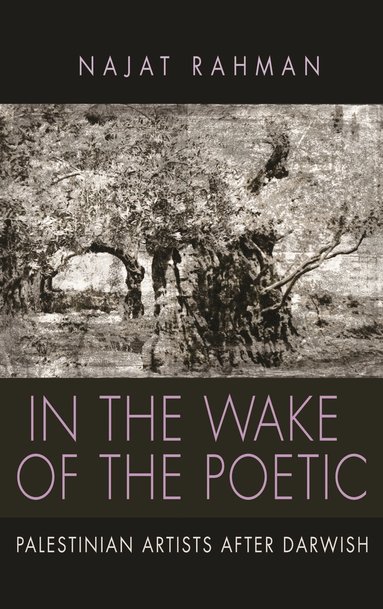 Najat Rahman - In the Wake of the Poetic, Inbunden