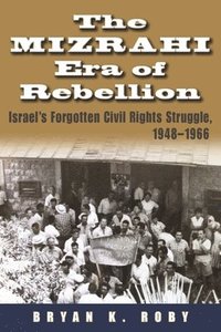 bokomslag The Mizrahi Era of Rebellion