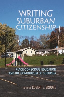 Robert E. Brooke - Writing Suburban Citizenship, Häftad