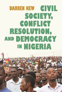 bokomslag Civil Society, Conflict Resolution, and Democracy in Nigeria