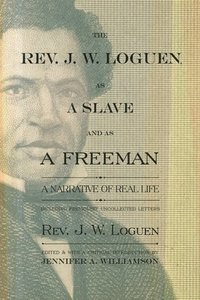 bokomslag The Rev. J. W. Loguen, as a Slave and as a Freeman