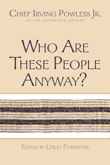 Jr. Powless, Irving, Lesley Forrester - Who Are These People Anyway?, Inbunden