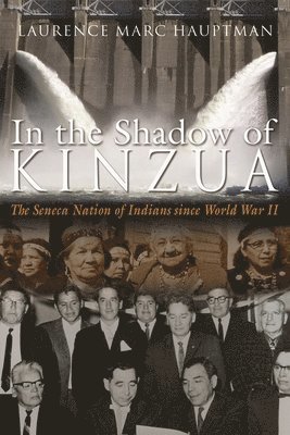 Laurence Marc Hauptman, Laurence M. Hauptman - In the Shadow of Kinzua, Häftad