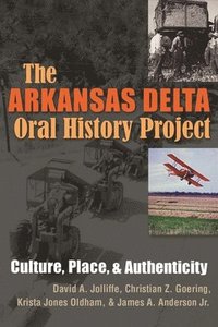 bokomslag The Arkansas Delta Oral History Project
