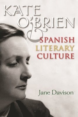 Kate O'Brien and Spanish Literary Culture 1