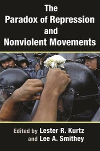 bokomslag The Paradox of Repression and Nonviolent Movements