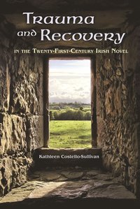 bokomslag Trauma and Recovery in the Twenty-First-Century Irish Novel