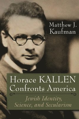 Horace Kallen Confronts America 1