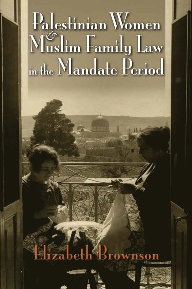 bokomslag Palestinian Women and Muslim Family Law in the Mandate Period