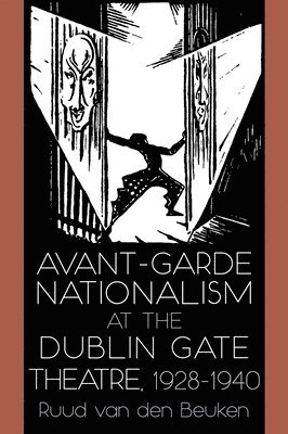 Ruud van den Beuken, Ruud Van Den Beuken - Avant-Garde Nationalism at the Dublin Gate Theatre, 1928-1940, Häftad