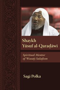 bokomslag Shaykh Yusuf Al-Qaradawi