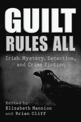 Elizabeth Mannion, Brian Cliff - Guilt Rules All, Häftad