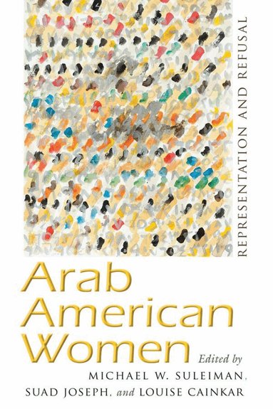 Michael W. Suleiman, Suad Joseph, Louise Cainkar - Arab American Women, Häftad