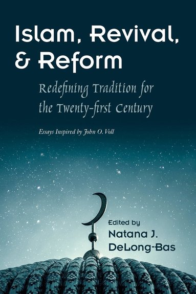 Natana J. DeLong-Bas - Islam, Revival, and Reform, Häftad