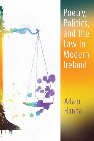 Adam Hanna - Poetry, Politics, and the Law in Modern Ireland, Häftad