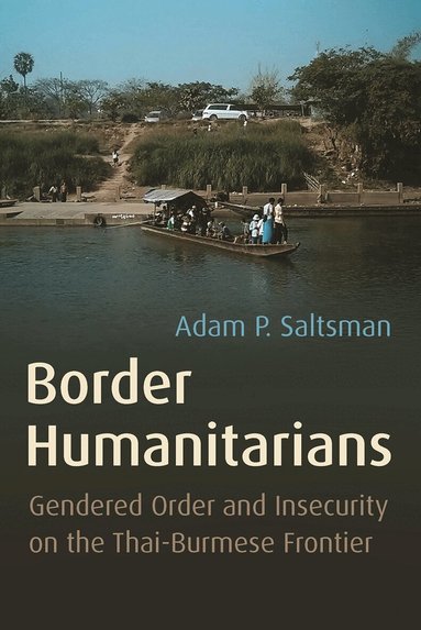 Adam Saltsman - Border Humanitarians, Inbunden