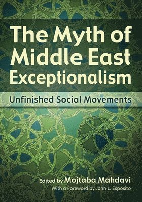 bokomslag The Myth of Middle East Exceptionalism