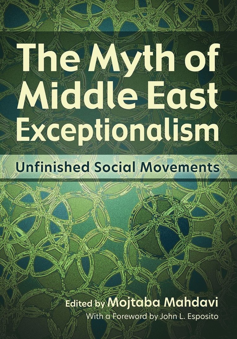 Mojtaba Mahdavi - Myth of Middle East Exceptionalism, Inbunden