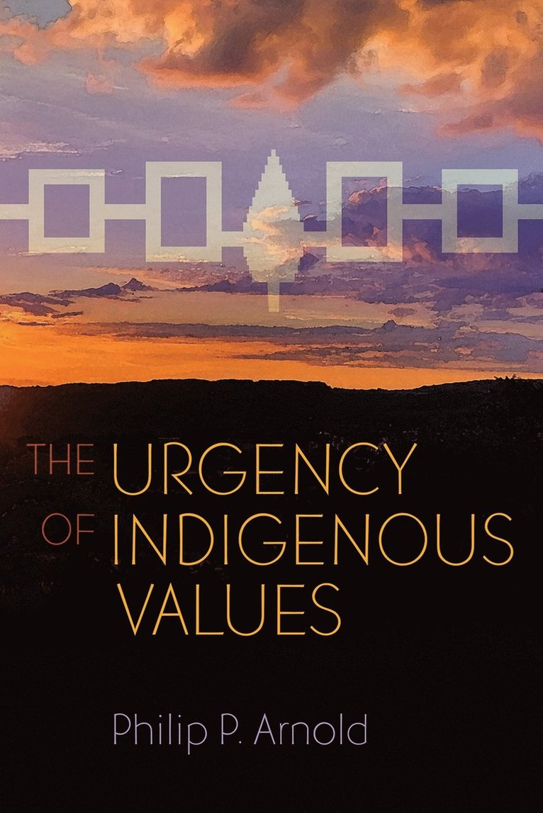 Urgency of Indigenous Values