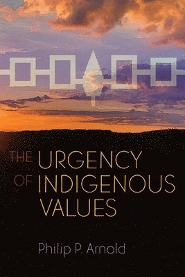 Urgency of Indigenous Values