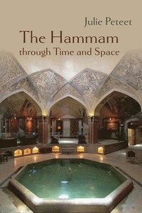 bokomslag The Hammam through Time and Space