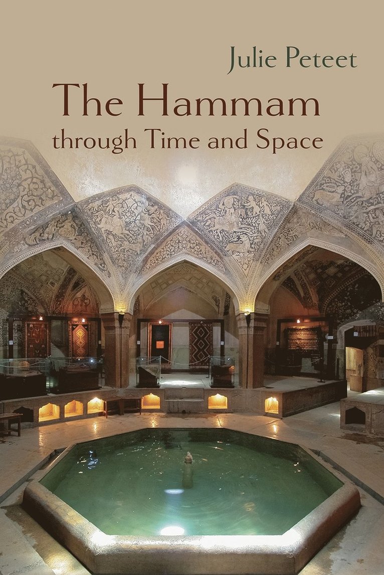 Julie Peteet - Hammam Through Time and Space, Häftad