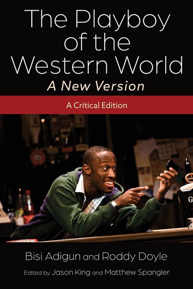 Bisi Adigun, Roddy Doyle, Jason King, Matthew Spangler - Playboy of the Western World - a New Version, Inbunden