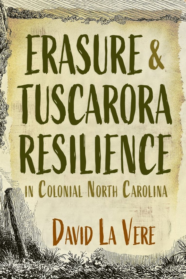 David La Vere, David La Vere - Erasure and Tuscarora Resilience in Colonial North Carolina, Häftad