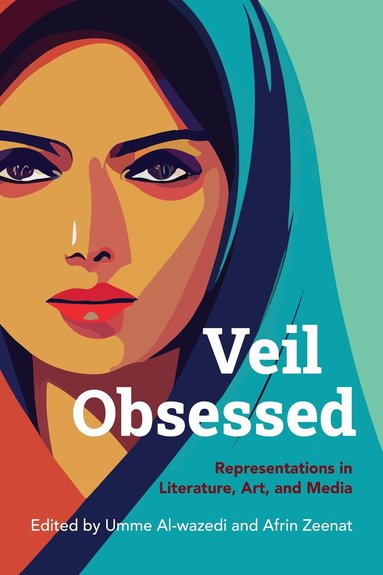 Umme Al-wazedi, Afrin Zeenat - Veil Obsessed, Inbunden
