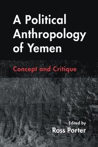 bokomslag A Political Anthropology of Yemen