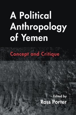 A Political Anthropology of Yemen 1