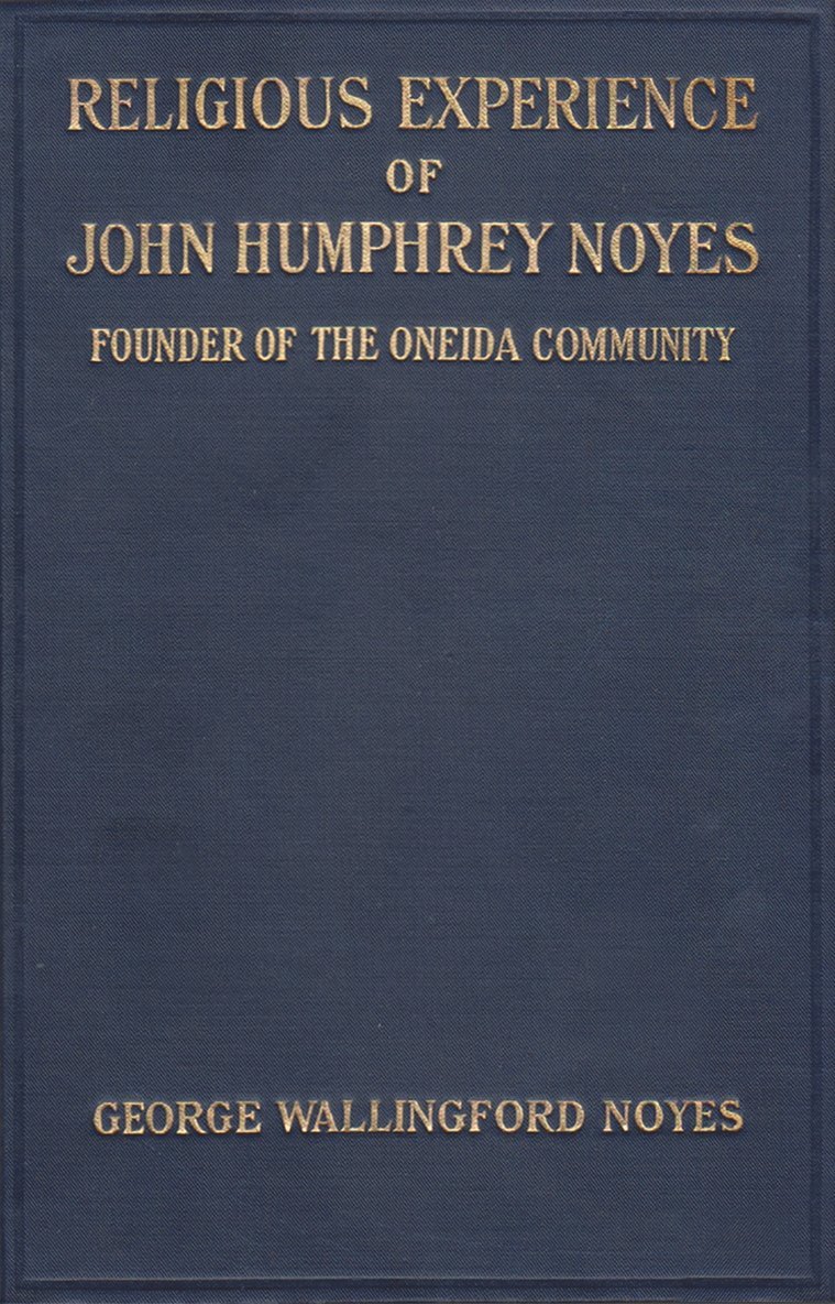 Religious Experience of John Humphrey Noyes 1