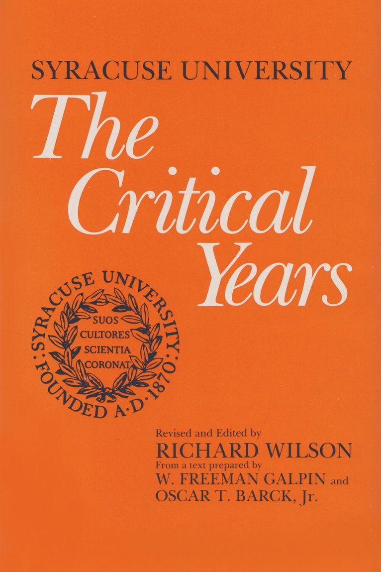 William Freeman Galpin, Richard Wilson, Oscar Theodore Barck, John Robert Greene, Karrie A. Baron, W. Freeman Galpin, Oscar T. Barck Jr, W Freeman Galpin, Oscar T Barck Jr, Richard R Wilson - Syracuse University, Inbunden