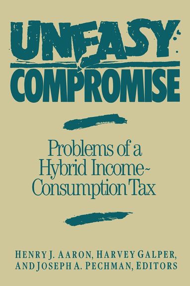 Henry J. Aaron, Harvey Galper, Joseph A. Pechman - Uneasy Compromise, Häftad