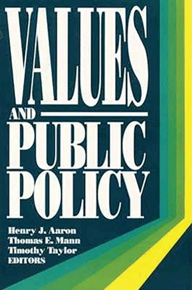 Henry J. Aaron, Thomas E. Mann, Timothy T. Taylor - Values and Public Policy, Häftad