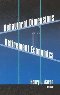 Behavioral Dimensions of Retirement Economics 1