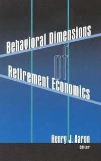 bokomslag Behavioral Dimensions of Retirement Economics