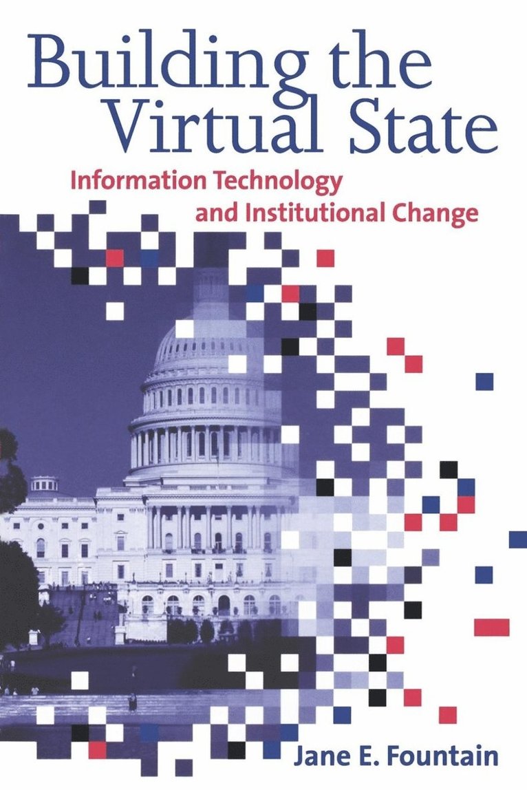 Jane E. Fountain - Building the Virtual State, Häftad