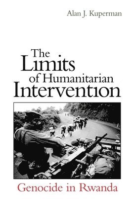 Alan J. Kuperman - Limits of Humanitarian Intervention, Häftad