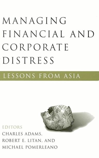 Charles Adams, Robert E. Litan, Michael Pomerleano - Managing Financial and Corporate Distress, Häftad