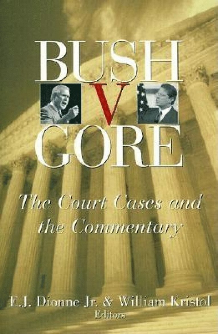 E. J. Dionne, William Kristol, Jr. Dionne, E. J. - Bush v. Gore, Häftad