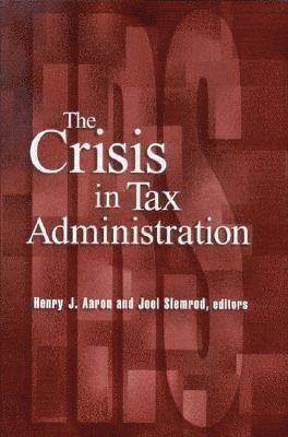 Henry J. Aaron, Joel Slemrod, Henry Aaron - Crisis in Tax Administration, Häftad