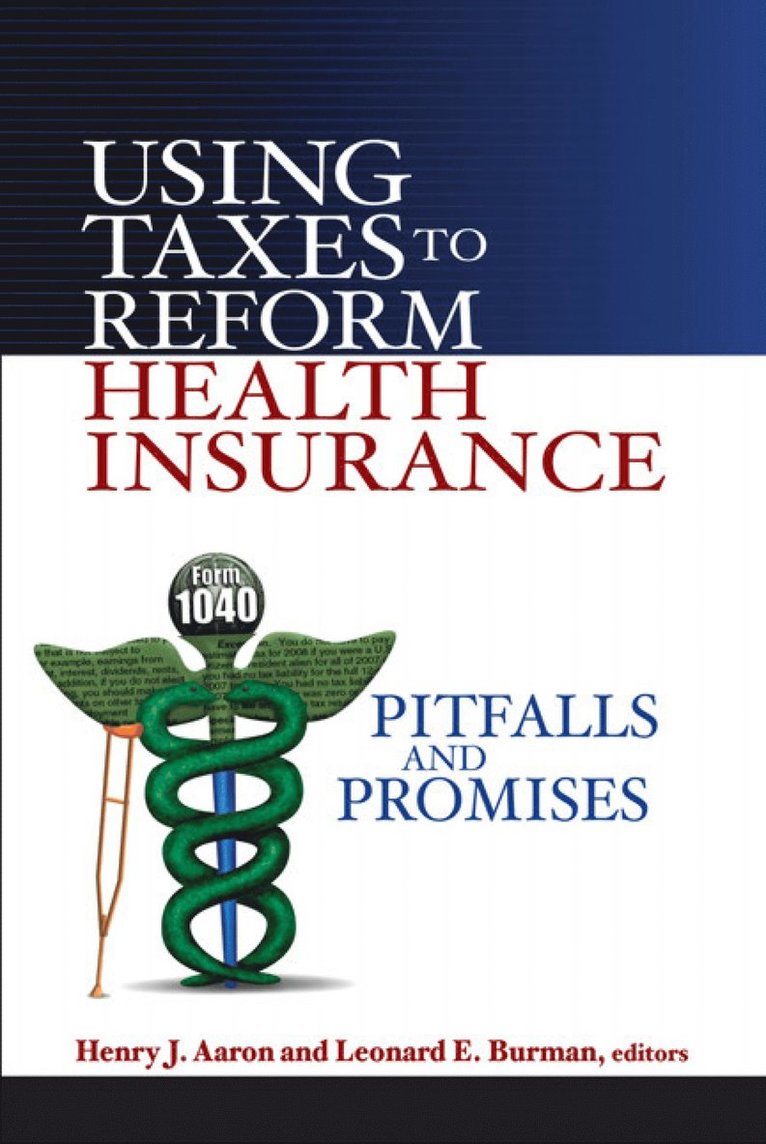Henry J. Aaron, Leonard E. Burman, Henry Aaron - Using Taxes to Reform Health Insurance, Häftad