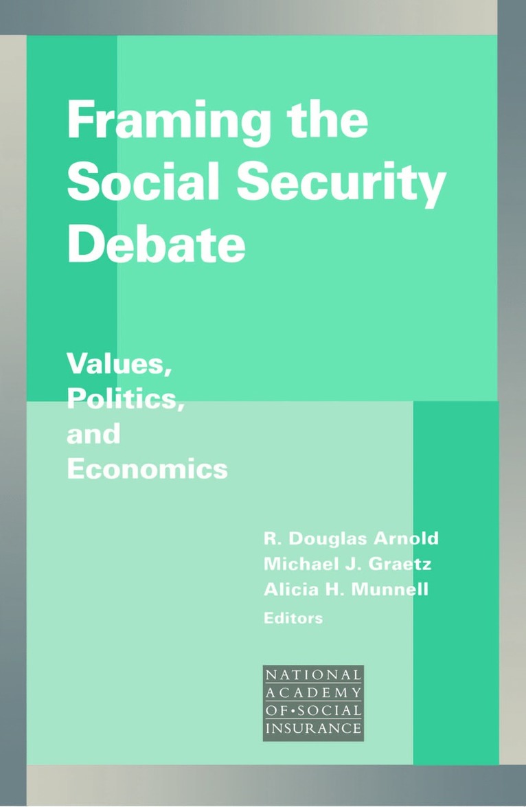 R. Douglas Arnold, Michael J. Graetz, Alicia H. Munnell - Framing the Social Security Debate, Häftad
