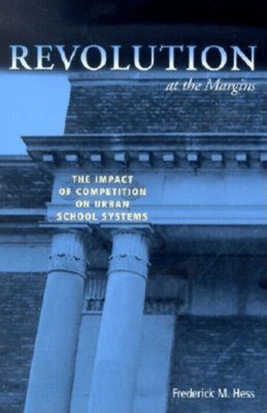 Frederick M. Hess - Revolution at the Margins, Häftad