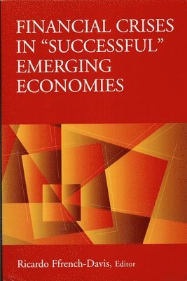 Financial Crises in &quot;Successful&quot; Emerging Economies 1