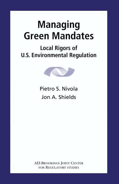 Pietro S. Nivola, Jon A. Shields - Managing Green Mandates, Häftad