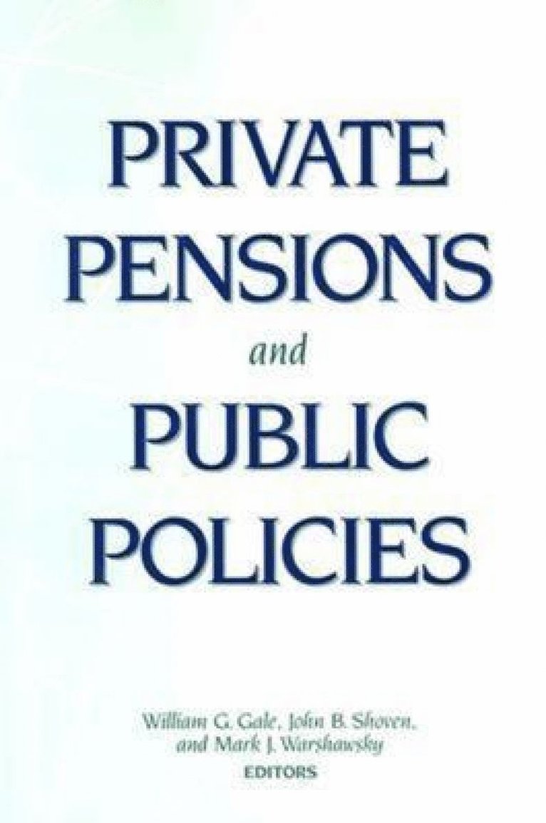 Private Pensions and Public Policies 1