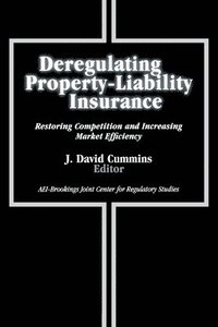 bokomslag Deregulating Property-Liability Insurance